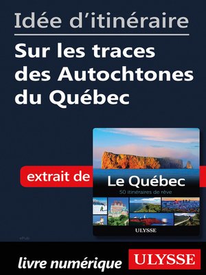 cover image of Idée d'itinéraire--Sur les traces des Autochtones du Québec
